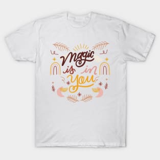 Magic is in you T-Shirt